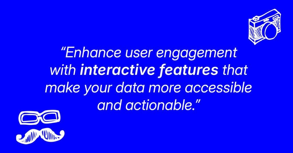 Quote about enhancing user engagement with interactive features, representing Google Looker Studio’s focus on accessible data insights.