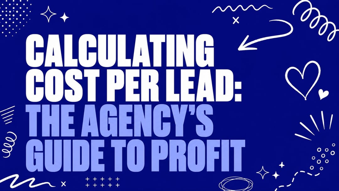Calculating Cost Per Lead: The Agency's Guide to Profit