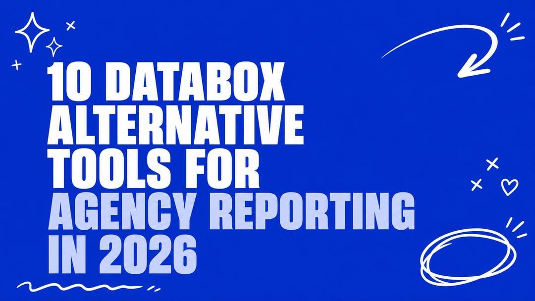 10 Databox Alternative Tools for Agency Reporting in 2026