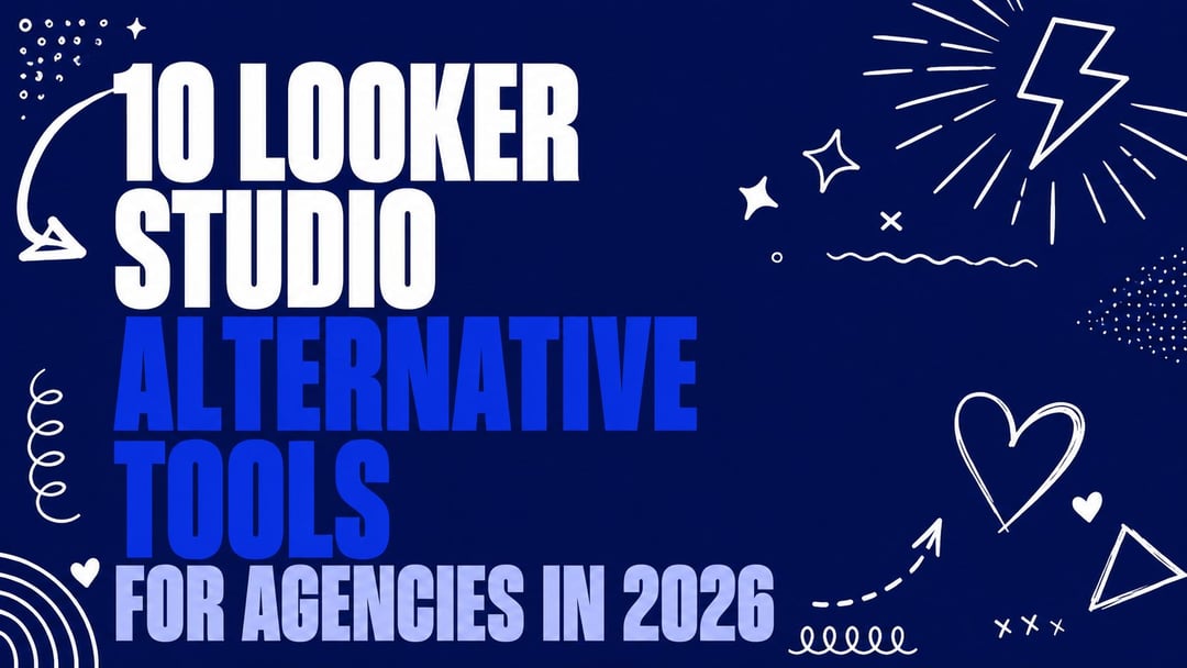 10 Looker Studio Alternative Tools for Agencies in 2026