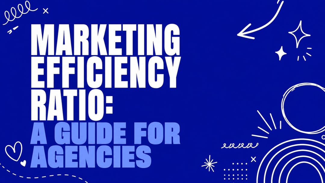 Marketing Efficiency Ratio: A Guide for Agencies