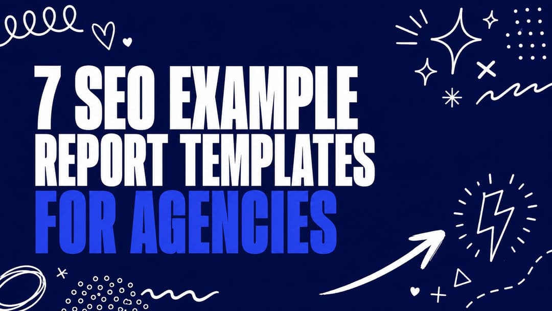 7 SEO Example Report Templates for Agencies