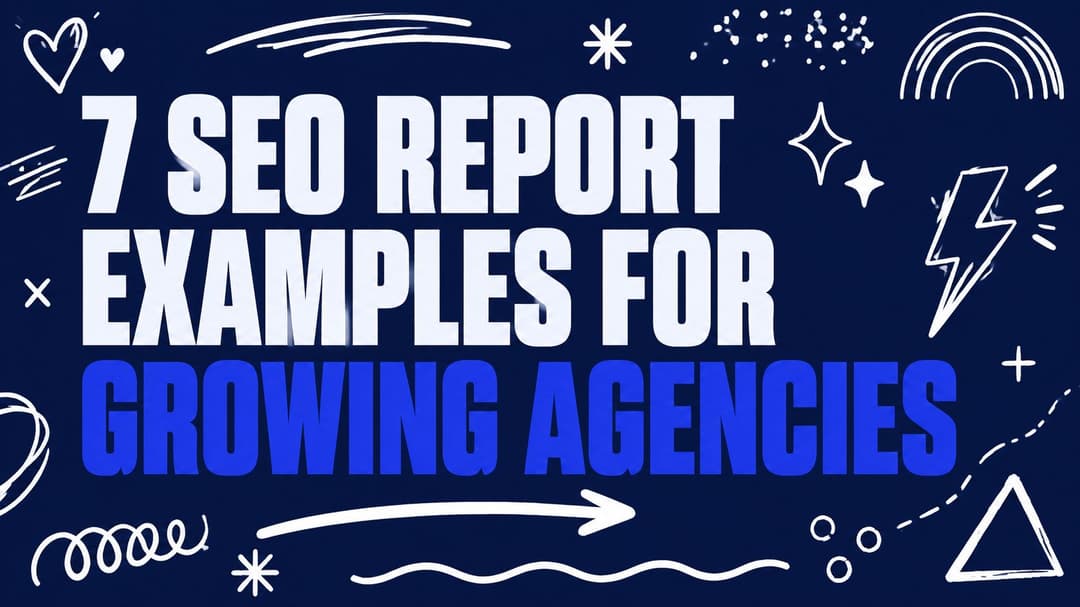 7 SEO Report Examples for Growing Agencies