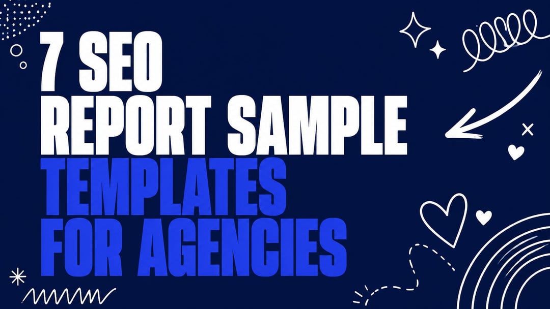 7 SEO Report Sample Templates for Agencies