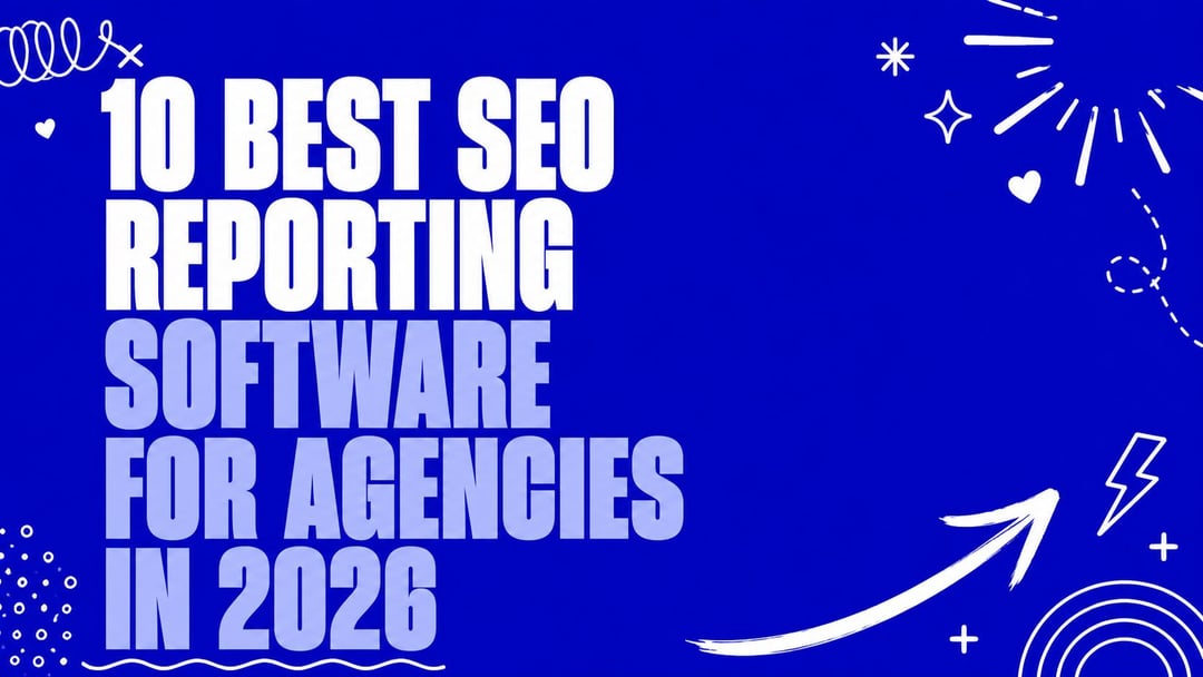 10 Best SEO Reporting Software for Agencies in 2026