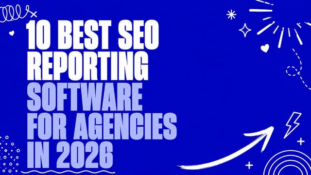 10 Best SEO Reporting Software for Agencies in 2026