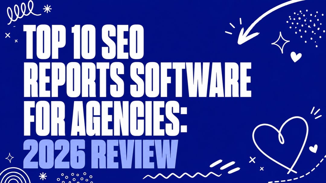 Top 10 SEO Reports Software for Agencies: 2026 Review