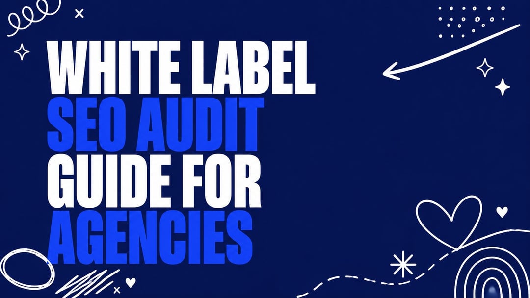 White Label SEO Audit Guide for Agencies