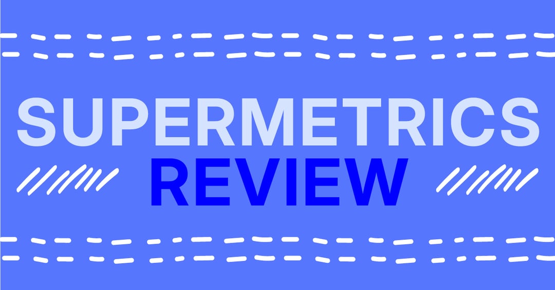 Supermetrics Review