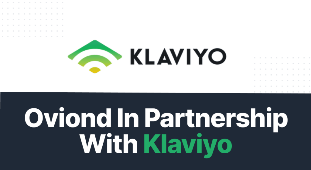 Klaviyo &Amp; Oviond: The Future Of Email Marketing Reporting 1 Klaviyo partnership 7237d3dc1e cbcfa04986
