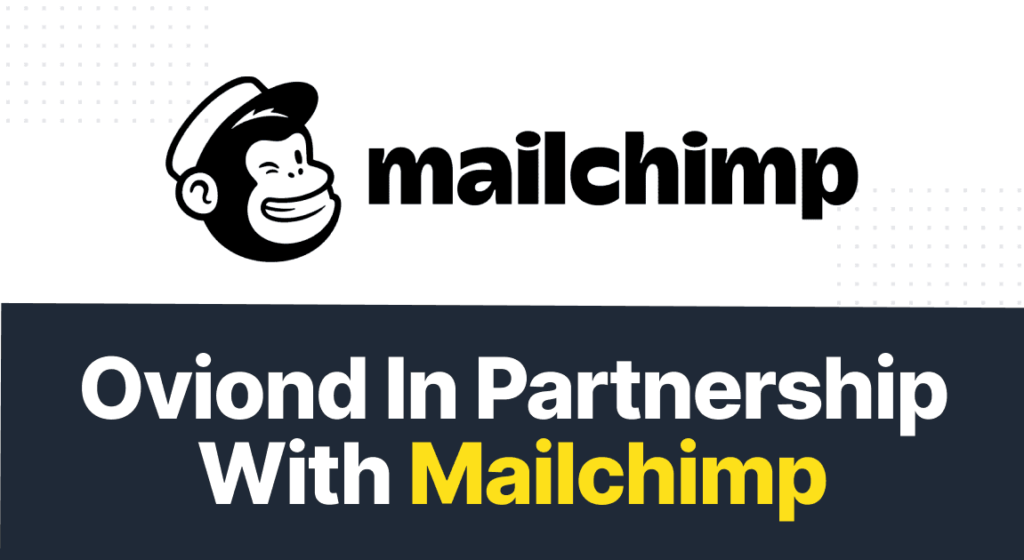Mailchimp &Amp; Oviond: An All-In-One Digital Marketing Solution 8 Mailchimp partnership c2c4899f73 7b9753226c