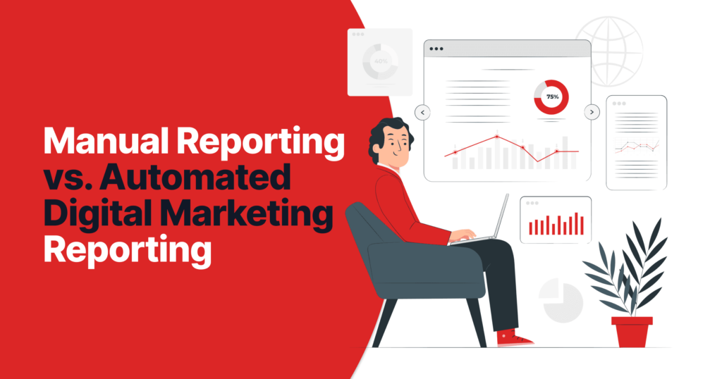 Manual Reporting Vs. Automated Digital Marketing Reporting 7 Manual reporting vs automated digital marketing reporting 41bb76b1e5 48f5b5ad2a