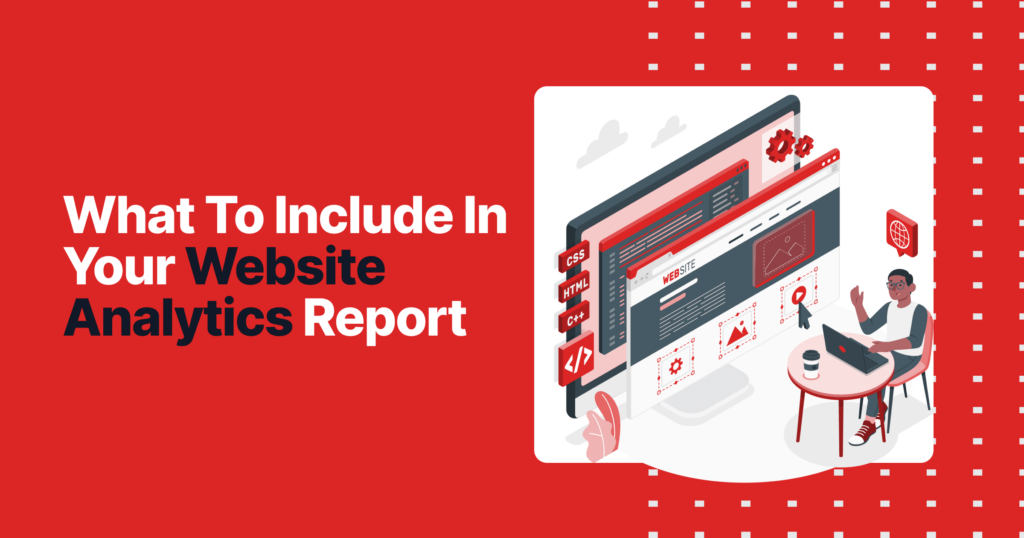 What To Include In Your Website Analytics Report 10 What to include in your website analytics report c640ad54e4 d322ef1a9e