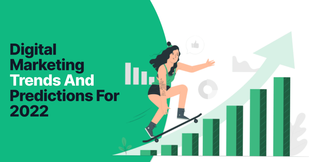 Digital Marketing Trends And Predictions For 2022 7 Digital marketing trends and predictions for 2022 1 998f2e5d3b 63454d324c