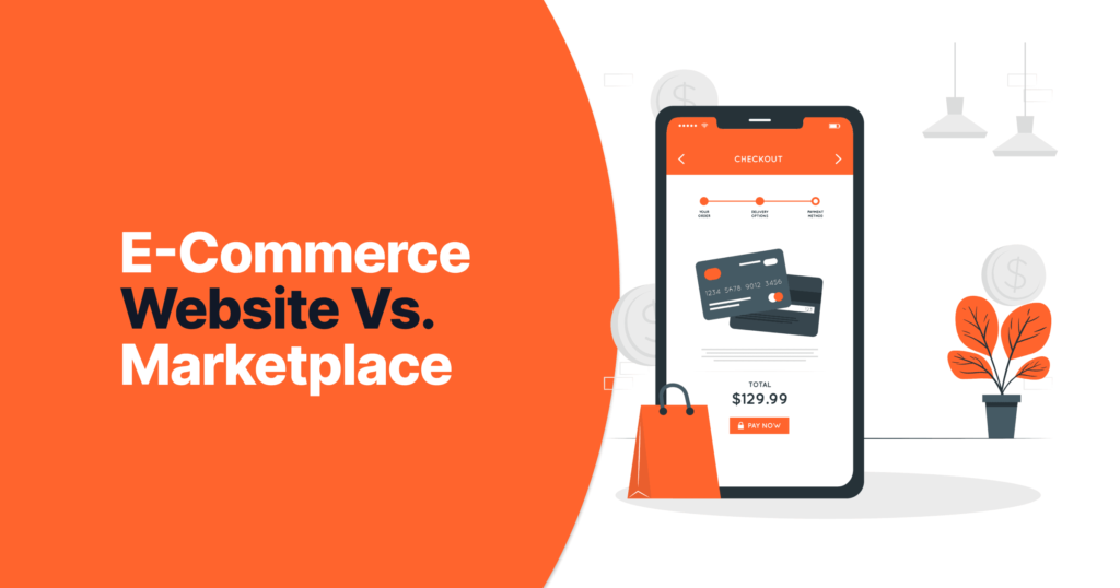 E-Commerce Website Vs. Marketplace 7 E commerce website vs marketplace 3125c5c430 59e224f091