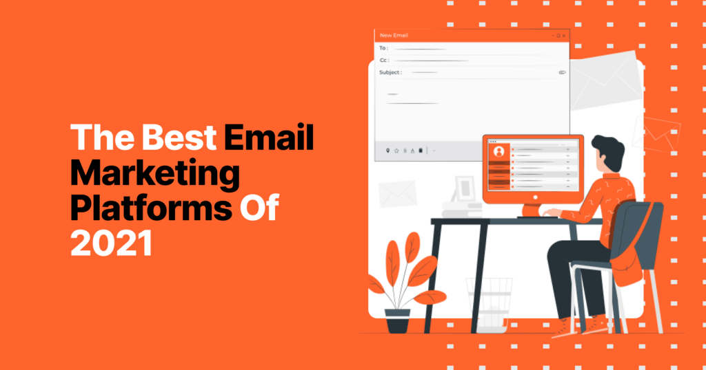 The Best Email Marketing Platforms Of 2021 1 The best email marketing platforms of 2021 2eb92a90c8 a8636b136e