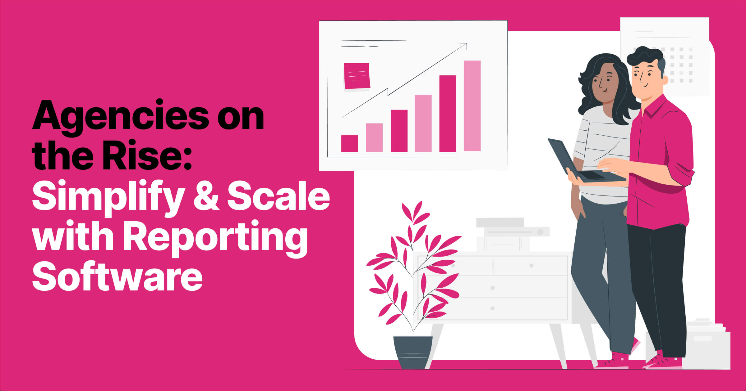 Promotional image for Client Reporting Software, emphasizing growth for agencies, featuring an illustration of professionals collaborating beside a graph symbolizing success, with a vibrant pink backdrop.